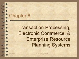 Chapter 8 Transaction Processing Electronic Commerce Enterprise Resource