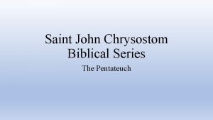 Saint John Chrysostom Biblical Series The Pentateuch Overview