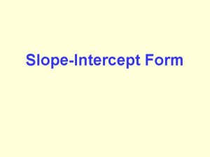 SlopeIntercept Form Slope Key Terms Slope The ratio