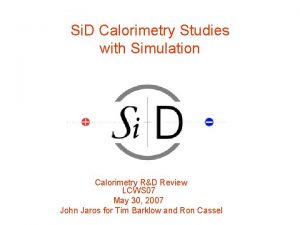 Si D Calorimetry Studies with Simulation Calorimetry RD