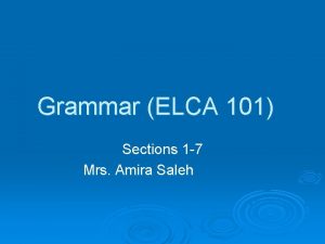 Grammar ELCA 101 Sections 1 7 Mrs Amira