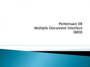 Pertemuan 08 Multiple Document Interface MDI 1 Learning