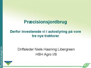 Prcisionsjordbrug Derfor investerede vi i autostyring p vore