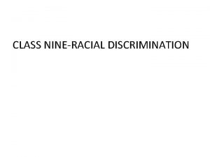CLASS NINERACIAL DISCRIMINATION RACIAL DISCRIMINATION UNDER TITLE VII