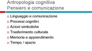 Antropologia cognitiva Pensiero e comunicazione Linguaggio e comunicazione