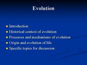 Evolution Introduction n Historical context of evolution n