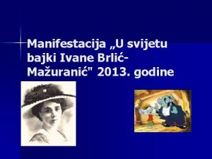 Manifestacija U svijetu bajki Ivane BrliMaurani 2013 godine