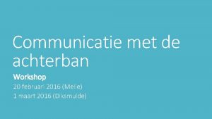 Communicatie met de achterban Workshop 20 februari 2016