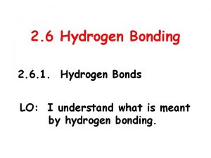 2 6 Hydrogen Bonding 2 6 1 Hydrogen