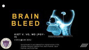 BRAIN BLEED KIET V VO MD PGY 3