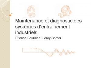 Maintenance et diagnostic des systmes dentrainement industriels Etienne