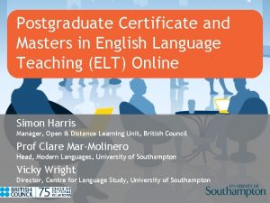 Postgraduate Certificate and Masters in English Language Teaching