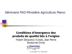 Sminaire FAOMinistre Agriculture Maroc Conditions dmergence des produits