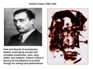 Antonin Artaud 1896 1948 Poet and theorist of