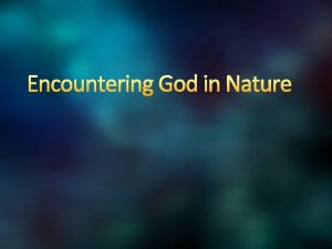 Encountering God in Nature Cultivated and Wild Nature