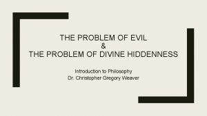 THE PROBLEM OF EVIL THE PROBLEM OF DIVINE