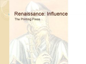 Renaissance Influence The Printing Press The Printing Press