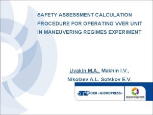 SAFETY ASSESSMENT CALCULATION PROCEDURE FOR OPERATING VVER UNIT