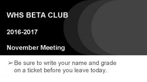 WHS BETA CLUB 2016 2017 November Meeting Be