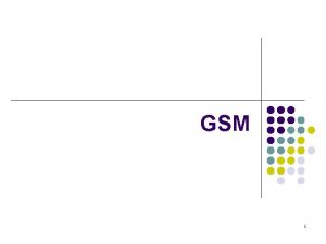 GSM 1 GSM System Architecture Network Subsystem MSC