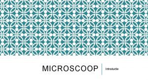 MICROSCOOP Introductie MICROSCOOP INTERACTIEVE LINK http themas studiobiologie