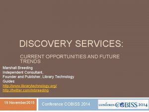 DISCOVERY SERVICES CURRENT OPPORTUNITIES AND FUTURE TRENDS Marshall