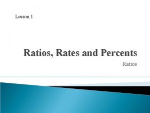 Lesson 1 Ratios Rates and Percents Ratios WarmUp