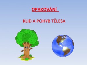 OPAKOVN KLID A POHYB TLESA KLID TLESA tleso