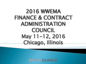 2016 WWEMA FINANCE CONTRACT ADMINISTRATION COUNCIL May 11