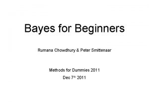 Bayes for Beginners Rumana Chowdhury Peter Smittenaar Methods