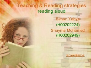 Teaching Reading strategies reading aloud Eiman Yahya H