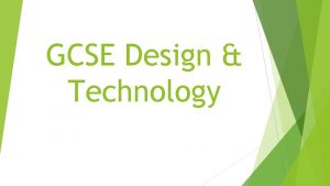 GCSE Design Technology Why choose GCSE DT Transferable
