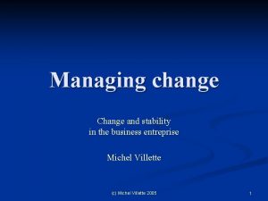 Managing change Change and stability in the business