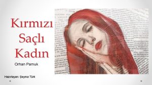 Krmz Sal Kadn Orhan Pamuk Hazrlayan eyma Trk