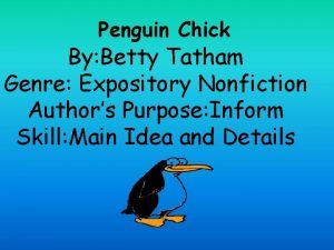 Penguin Chick By Betty Tatham Genre Expository Nonfiction