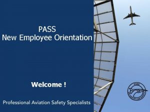 PASS New Employee Orientation Welcome Your Info Please