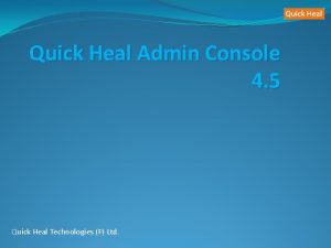 Quick Heal Admin Console 4 5 Quick Heal