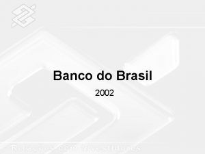 Banco do Brasil 2002 Sistema Financeiro Nacional Quantidade