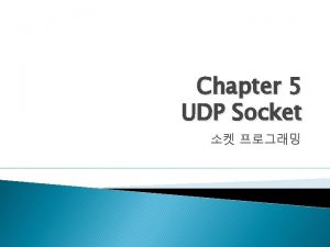 Chapter 5 UDP Socket Socket UDP Echo Server