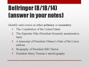 Bellringer 81814 answer in your notes Identify each