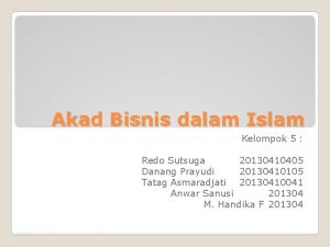 Akad Bisnis dalam Islam Kelompok 5 Redo Sutsuga