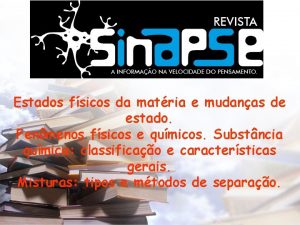 Estados fsicos da matria e mudanas de estado