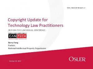 Osler Hoskin Harcourt LLP Copyright Update for Technology