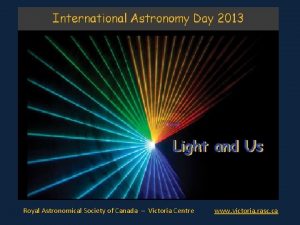 Royal Astronomical Society of Canada Victoria Centre www