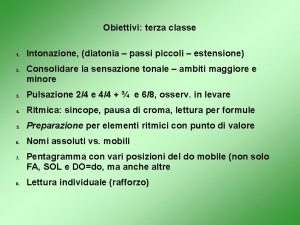 Obiettivi terza classe 1 2 Intonazione diatonia passi