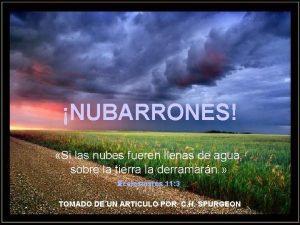 NUBARRONES Si las nubes fueren llenas de agua