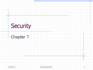 Security Chapter 7 132022 B Ramamurthy 1 Introduction