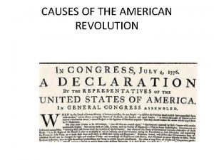 CAUSES OF THE AMERICAN REVOLUTION Proclamation of 1763