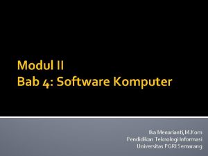 Modul II Bab 4 Software Komputer Ika Menarianti