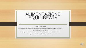 ALIMENTAZIONE EQUILIBRATA NUCLEO TEMATICO Il cliente e le